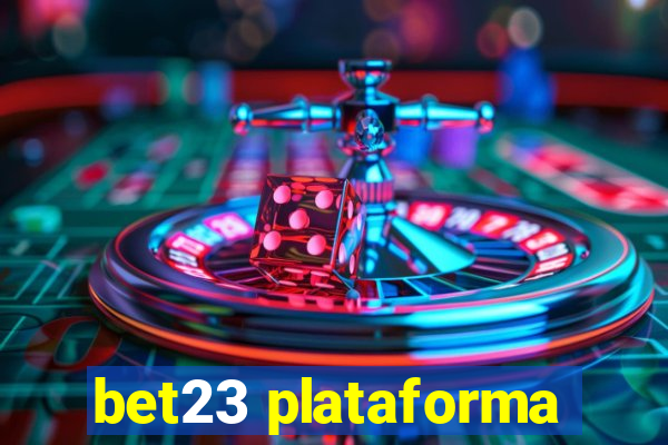 bet23 plataforma
